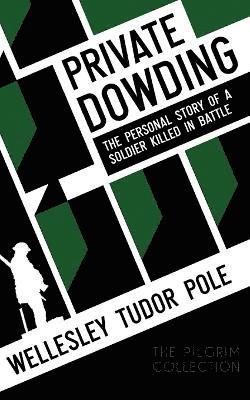 Wellesley Tudor Pole - Private Dowding, Häftad