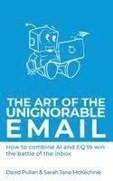 David Pullan, Sarah Jane McKechnie - Art of the Unignorable Email, Häftad