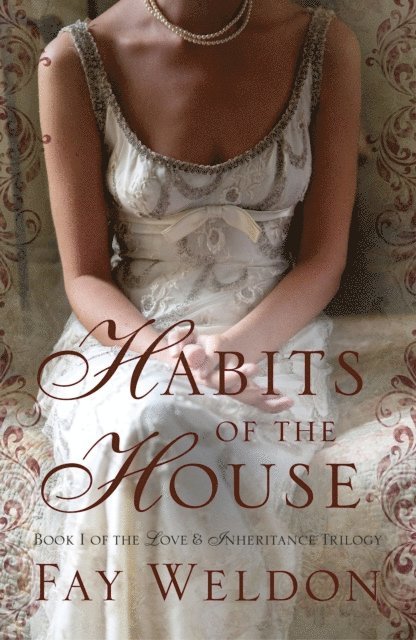 Fay Weldon - Habits of the House, E-bok