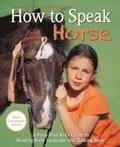 How to Speak Horse