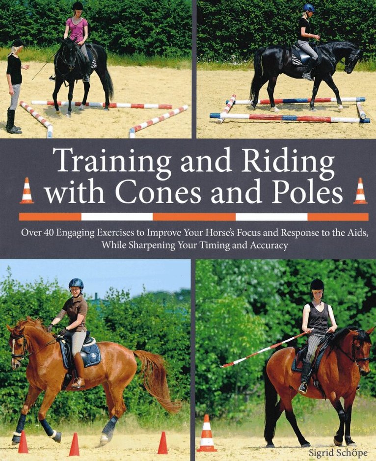 Sigrid Schope - Training and Riding with Cones and Poles, Inbunden. Tillgänglighet: Lägg i varukorg