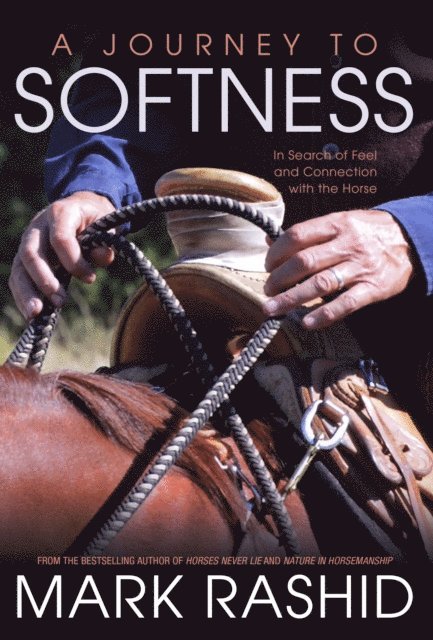 Mark Rashid - Journey to Softness, E-bok