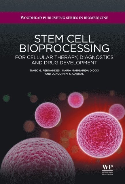 Joaquim M.S. Cabral, M. Margardia Diogo, Tiago G. Fernandes - Stem Cell Bioprocessing, E-bok