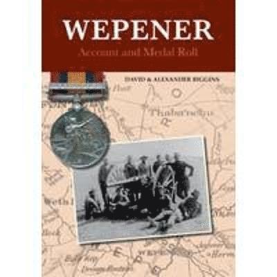 David & Alexander Biggins - Wepener:  Account and Medal Roll, Inbunden