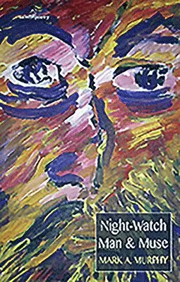 Mark A. Murphy - Night-Watch Man & Muse, Häftad. Tillgänglighet: Tillfälligt slut