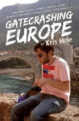 Kris Mole - Gatecrashing Europe, Häftad