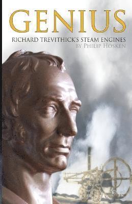 Philip M. Hosken - Genius, Richard Trevithick's Steam Engines, Häftad