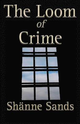 Shänne Sands - Loom of Crime, Häftad