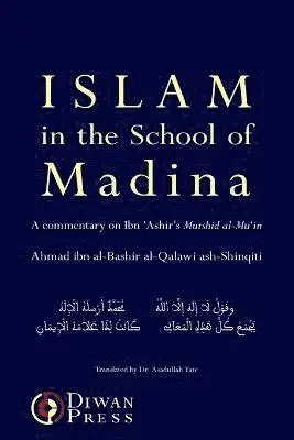 Ahmad Al-Qalawi Ash-Shinqiti - Islam in the School of Madina, Häftad. Tillgänglighet: Lägg i varukorg