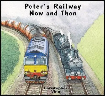 Christopher G. C. Vine - Peter's Railway Now and Then, Häftad. Tillgänglighet: Lägg i varukorg