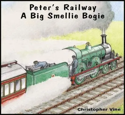 Christopher G. C. Vine - Peter's Railway a Big Smellie Bogie, Häftad. Tillgänglighet: Lägg i varukorg