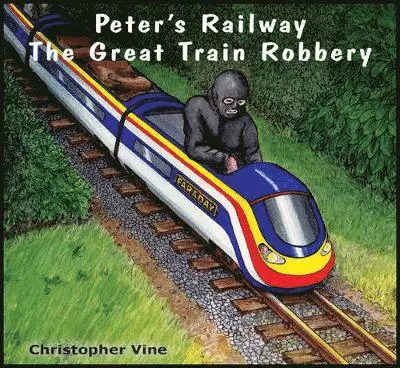 Christopher G. C. Vine - Peter's Railway the Great Train Robbery, Häftad. Tillgänglighet: Lägg i varukorg