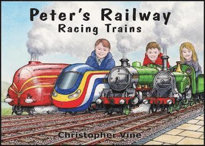 Christopher Vine - Peter's Railway - Racing Trains, Inbunden. Tillgänglighet: Lägg i varukorg