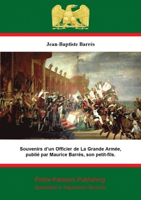 Jean-Baptiste Barres, Maurice Barres - Souvenirs d'un Officier de La Grande Armee,, E-bok