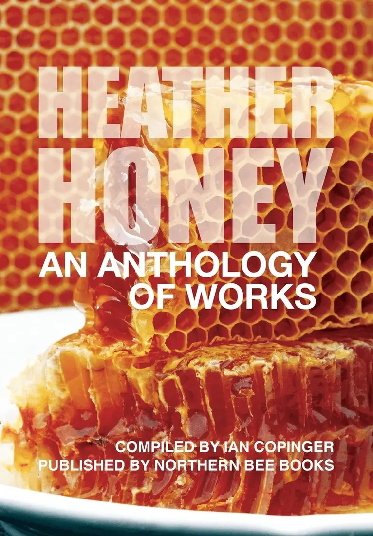 Peter Schollick, Brother Adam - HEATHER HONEY - An Anthology of Works, Häftad. Tillgänglighet: Lägg i varukorg