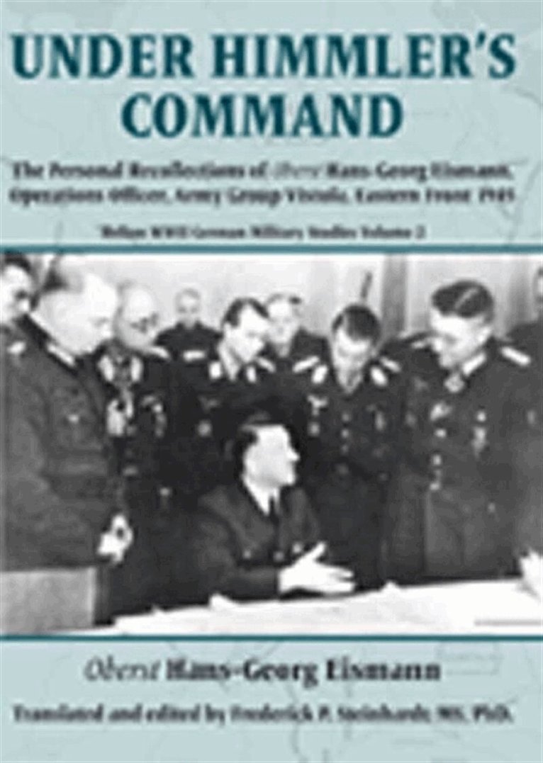 Hans-Georg Eismann, Frederick Steinhardt, Frederick P. Steinhardt - Under Himmler's Command, E-bok