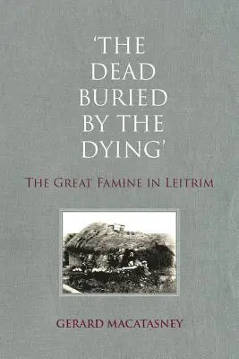 Gerard MacAtasney - 'The Dead Buried by the Dying', Häftad. Tillgänglighet: Lägg i varukorg