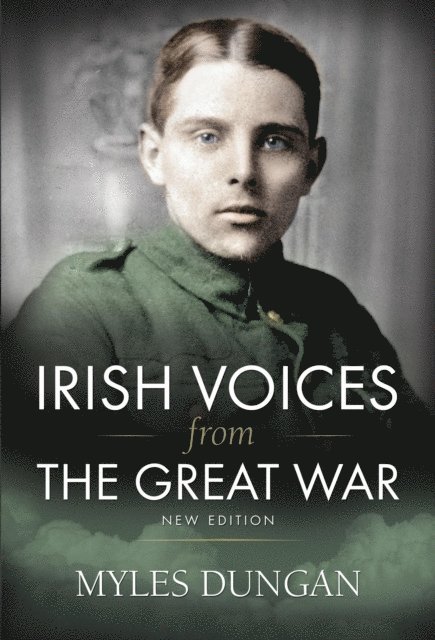 Myles Dungan - Irish Voices from the Great War, E-bok