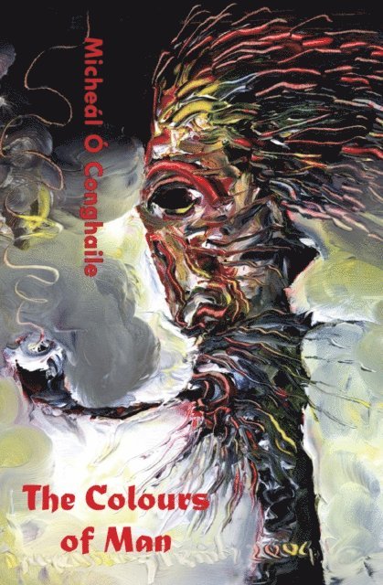 Micheal  O Conghaile - The Colours of Man, E-bok