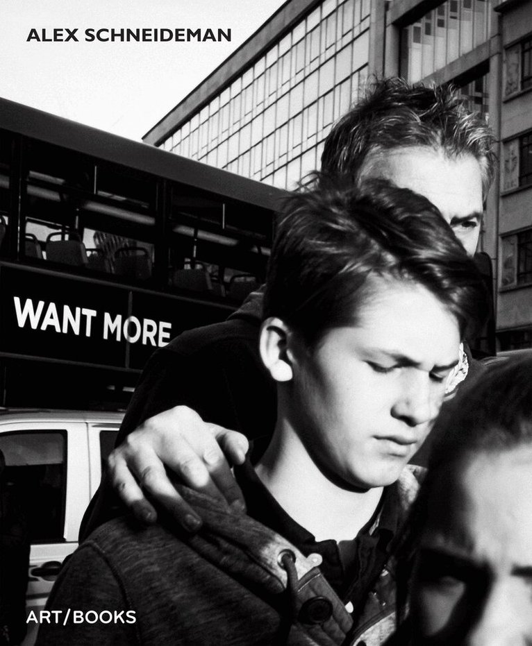 Alex Schneideman - Want More, Inbunden