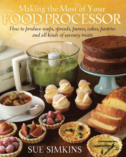 Sue Simkins - Making the Most of Your Food Processor, E-bok
