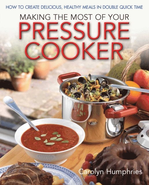Carolyn Humphries - Making The Most Of Your Pressure Cooker, E-bok. Tillgänglighet: Lägg i varukorg