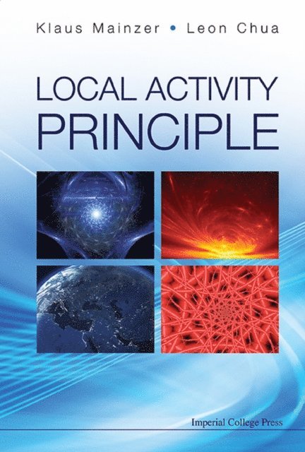 Chua Leon O Chua, Mainzer Klaus Mainzer - Local Activity Principle: The Cause Of Complexity And Symmetry Breaking, E-bok