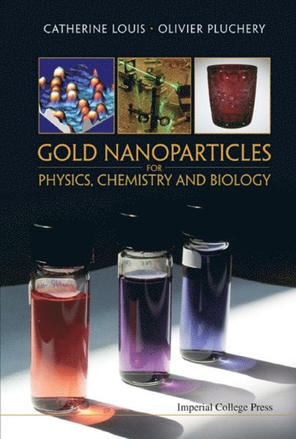Pluchery Olivier Pluchery, Louis Catherine Louis - Gold Nanoparticles For Physics, Chemistry And Biology, E-bok