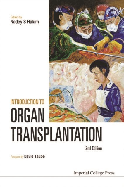 Hakim Nadey S Hakim - Introduction To Organ Transplantation (2nd Edition), E-bok