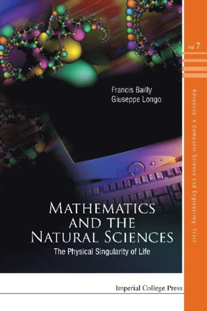 Bailly Francis Bailly, Longo Giuseppe Longo - Mathematics And The Natural Sciences: The Physical Singularity Of Life, E-bok