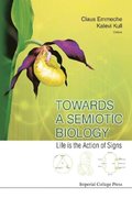 Towards A Semiotic Biology: Life Is The Action Of Signs