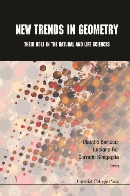 Sinigaglia Corrado Sinigaglia, Bartocci Claudio Bartocci, Boi Luciano Boi - New Trends In Geometry: Their Role In The Natural And Life Sciences, E-bok. Tillgänglighet: Lägg i varukorg