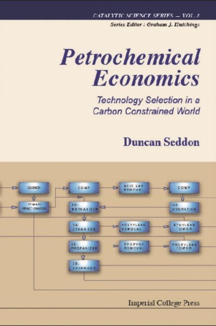 Seddon Duncan Seddon - Petrochemical Economics: Technology Selection In A Carbon Constrained World, E-bok