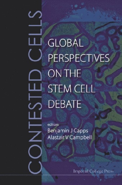 Campbell Alastair V Campbell, Capps Benjamin J Capps - Contested Cells: Global Perspectives On The Stem Cell Debate, E-bok