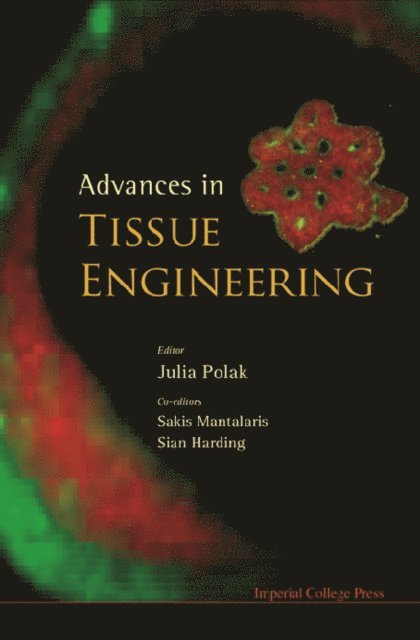 Harding Sian E Harding, Mantalaris Sakis Mantalaris, Polak Julia M Polak - Advances In Tissue Engineering, E-bok