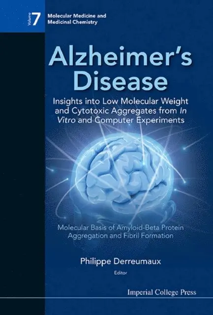 Alzheimer's Disease: Insights Into Low Molecular Weight And Cytotoxic Aggregates From In Vitro And Computer Experiments - Molecular Basis Of Amyloid-beta Protein Aggregation And Fibril Formation