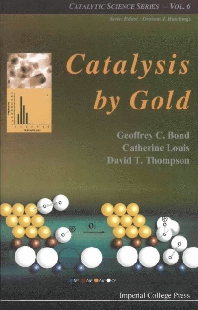 Thompson David Thompson, Louis Catherine Louis, Bond Geoffrey C Bond - Catalysis By Gold, E-bok