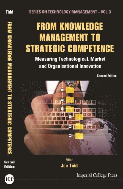 Tidd Joe Tidd - From Knowledge Management To Strategic Competence: Measuring Technological, Market And Organisational Innovation (Second Edition), E-bok. Tillgänglighet: Lägg i varukorg