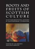 Roots and Fruits of Scottish Culture