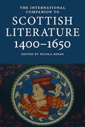 The International Companion to Scottish Literature 14001650
