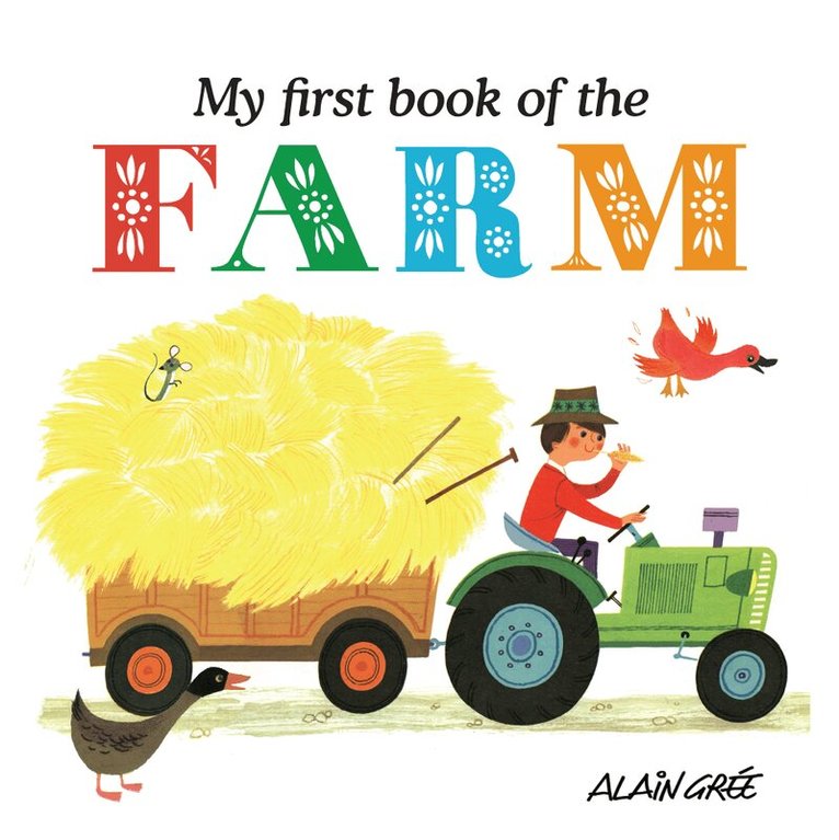 Alain Grée - My First Book of the Farm, Kartonnage. Tillgänglighet: Kommande