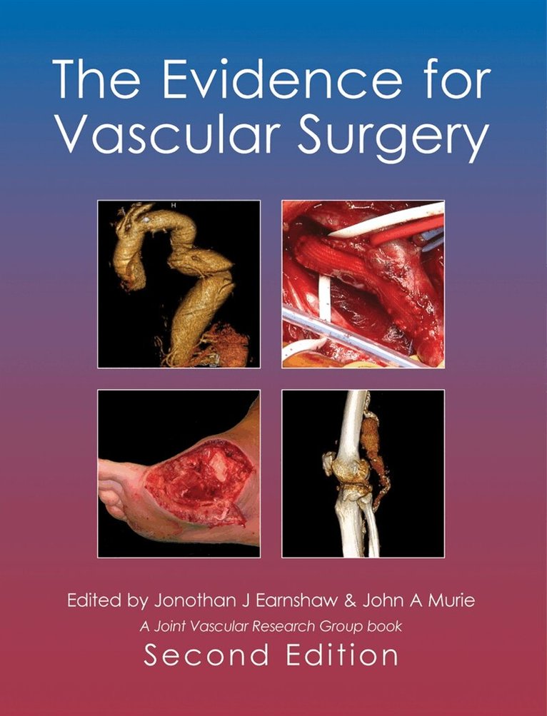 Jonothan J. Earnshaw, John A. Murie - The Evidence for Vascular Surgery; second edition, E-bok