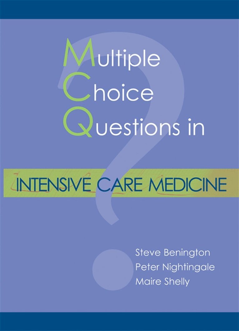 Steve Benington, Maire Shelly, Peter Nightingale - MCQs in Intensive Care Medicine, E-bok