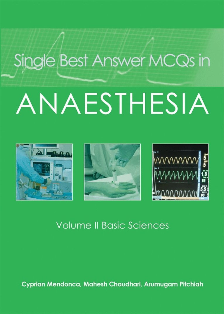 Cyprian Mendonca, Josephine James, Mahesh Chaudhari - Single Best Answer MCQs in Anaesthesia, E-bok