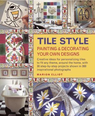 Marion Elliot - Tile Style Painting & Decorating Your Own Designs, Inbunden. Tillgänglighet: Tillfälligt slut