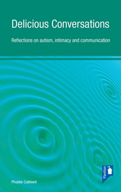 Phoebe Caldwell - Delicious Conversations, E-bok