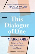 This Dialogue of one: Essays on Poets from John Donne to