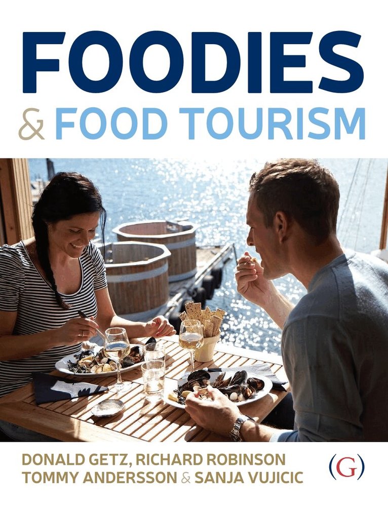 Donald Getz, Richard Robinson, Tommy Andersson, Sanja Vujicic - Foodies and Food Tourism, Inbunden. Tillgänglighet: Tillfälligt slut