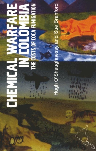 Sue Branford - Chemical Warfare in Colombia, E-bok