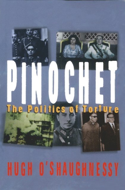 Hugh O'Shaughnessy - Pinochet, E-bok